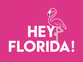 Hey Florida!